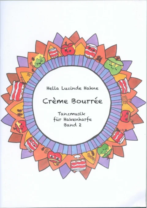Crème Bourrée: Tanzmusik für Hakenharfe Band 2 - Hella Luzinde Hahne