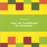 Finger- und Technikübungen für Harfenspieler – Susanne Kaiser