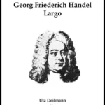 G.F.Handel „Largo“ – Uta Deilmann