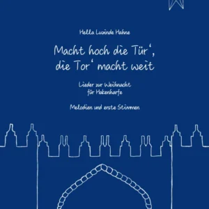 Macht hoch die Tür‘, die Tor‘ macht weit - Hella Luzinde Hahne