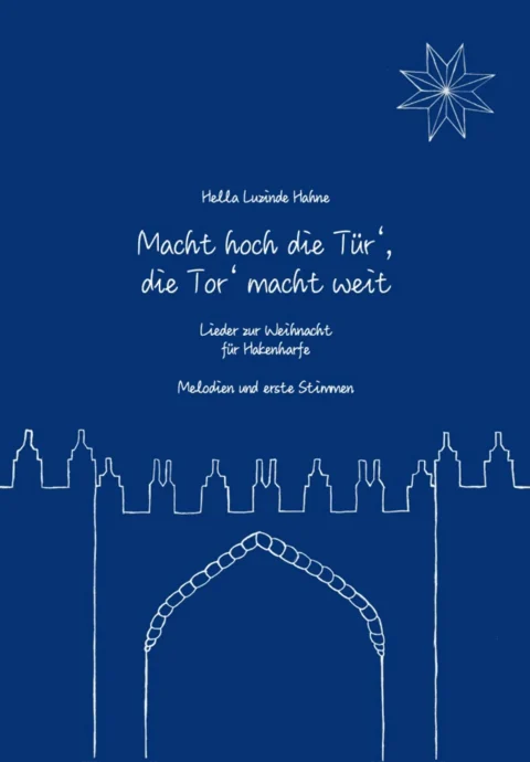 Macht hoch die Tür‘, die Tor‘ macht weit - Hella Luzinde Hahne