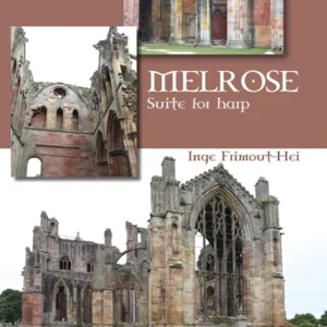 Melrose Suite for harp - Inge Frimout-Hei