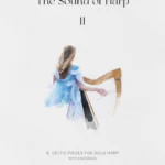 The Sound of Harp II – Giedrė Šiaulytė