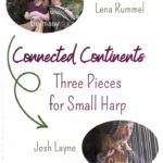 Three Pieces for Small Harp – Kristine Warmhold, Lena Rummel, Josh Layne