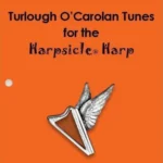 Turlough O’Carolan Tunes for the Harpsicle Harp