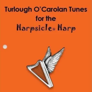 Turlough O'Carolan Tunes for the Harpsicle Harp
