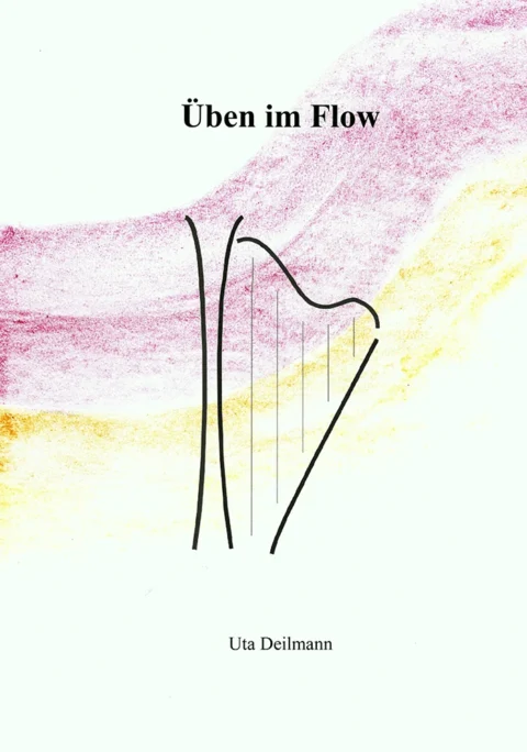 Üben im Flow - Uta Deilmann