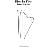 Üben im Flow – Erste Schritte – Uta Deilmann