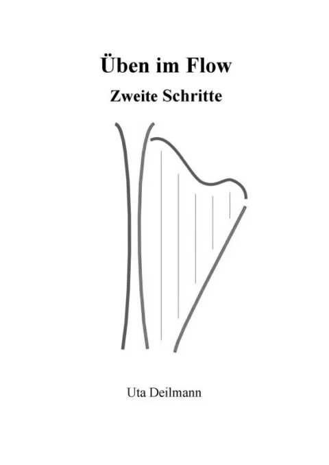 Üben im Flow - Zweite Schritte - Uta Deilmann
